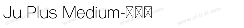 Ju Plus Medium字体转换